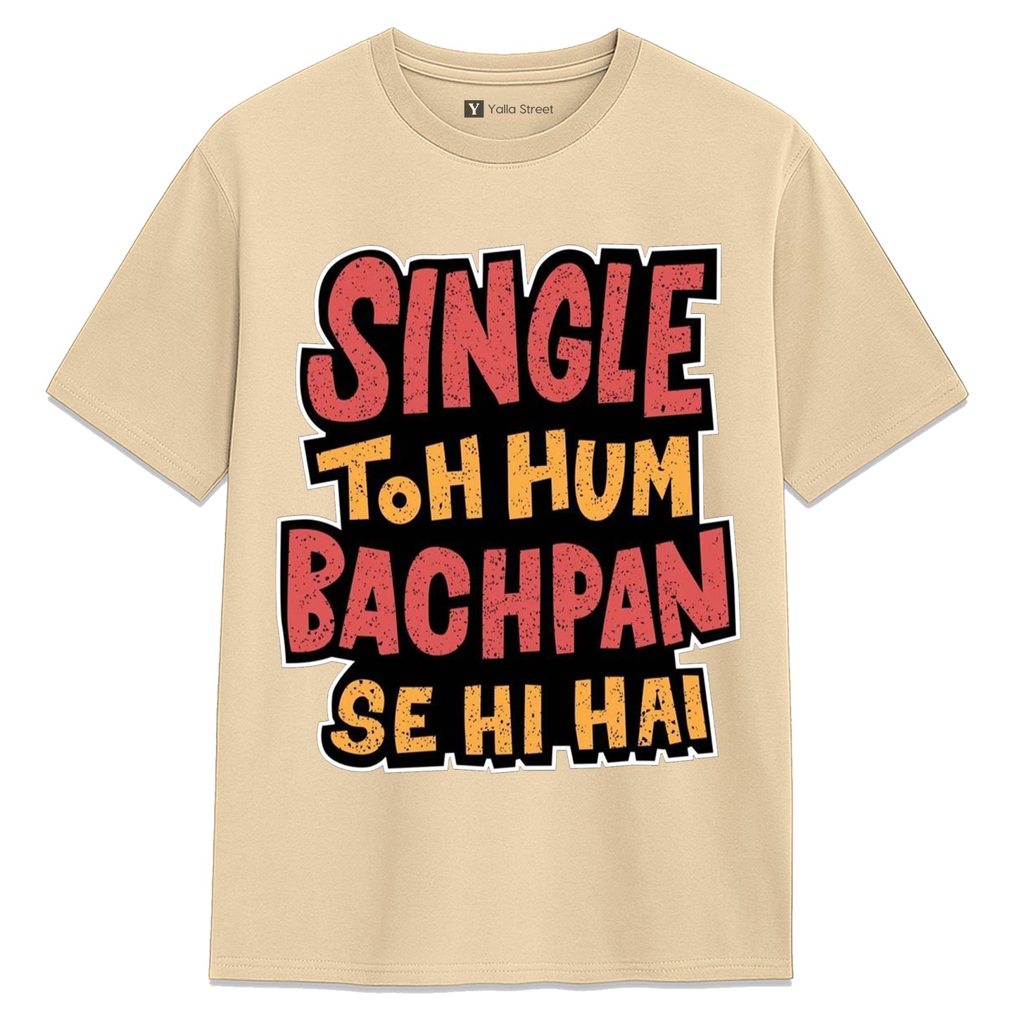 Single Toh Hum Bachpan Se Hi Hai Funny Hindi Quote Unisex T-Shirt