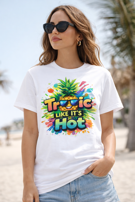 Tropic Like It’s Hot Graphic T-Shirt – Funny Pineapple Summer Tee | Unisex