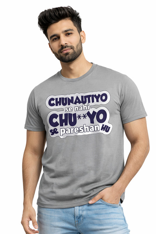 Chunautiyo Se Nahi Ch**yo Se Pareshan Hu Funny Hindi Quote Unisex T-Shirt