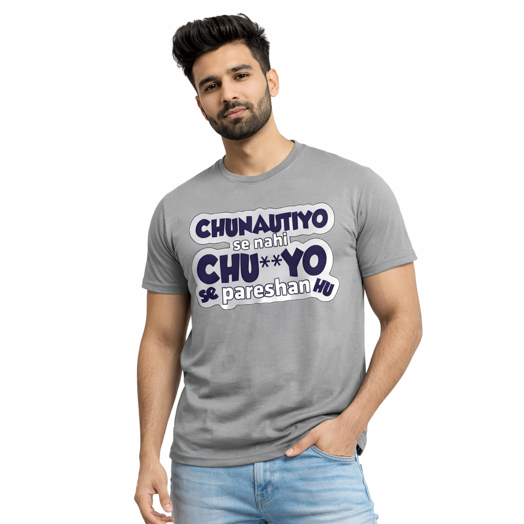 Chunautiyo Se Nahi Ch**yo Se Pareshan Hu Funny Hindi Quote Unisex T-Shirt