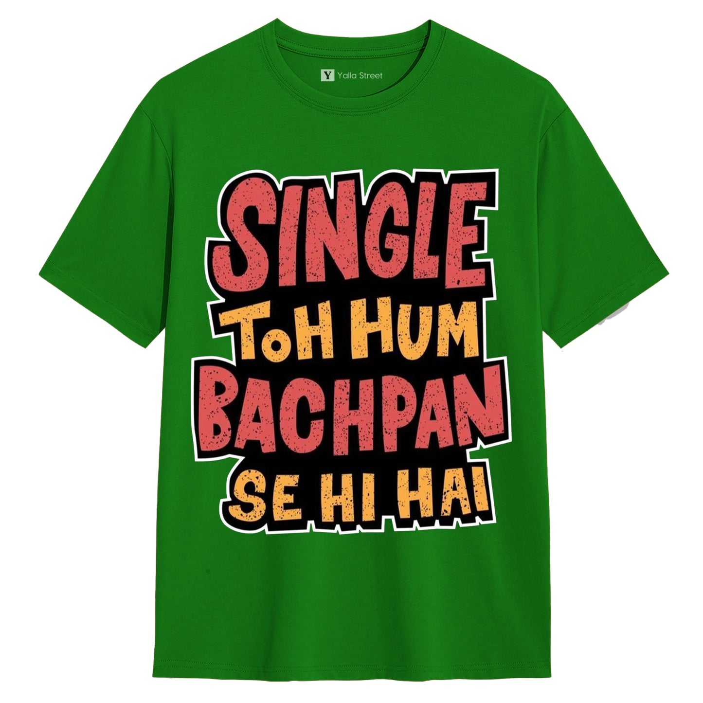 Single Toh Hum Bachpan Se Hi Hai Unisex T-Shirt Streetwear