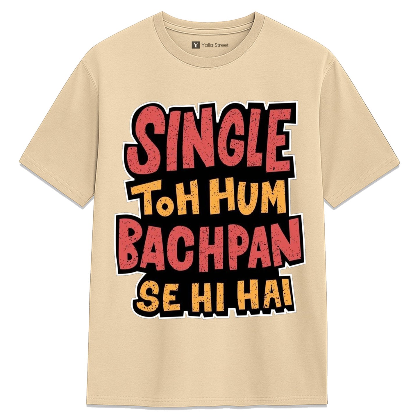 Single Toh Hum Bachpan Se Hi Hai Unisex T-Shirt Streetwear