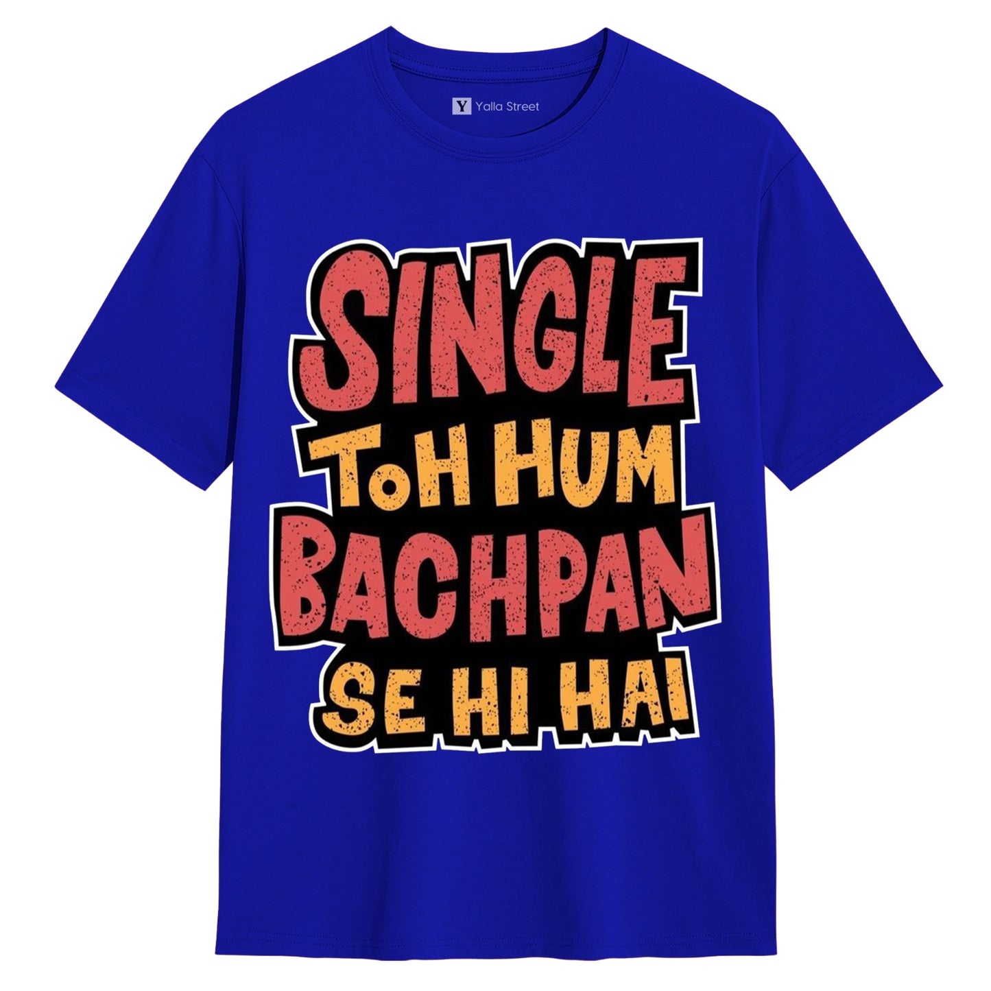 Single Toh Hum Bachpan Se Hi Hai Unisex T-Shirt Streetwear