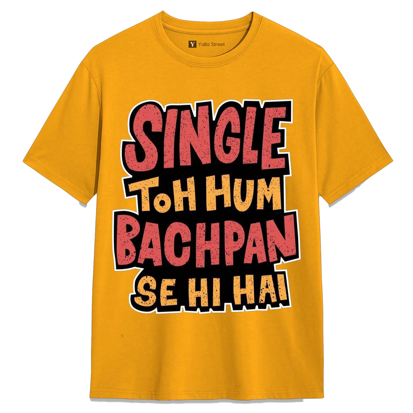 Single Toh Hum Bachpan Se Hi Hai Funny Hindi Quote Unisex T-Shirt
