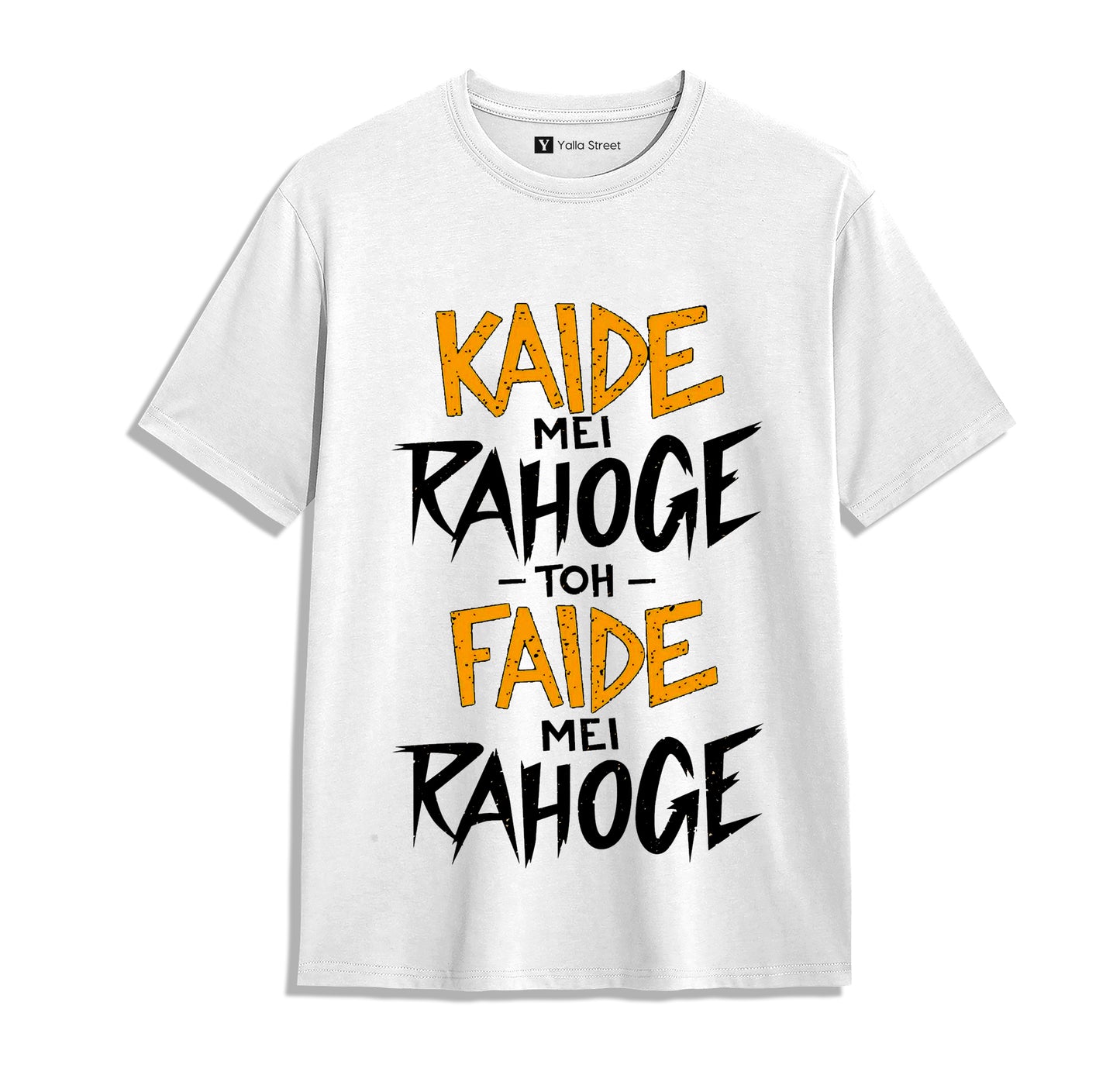 Kaide Mei Rahoge Toh Faide Mei Rahoge – Bold Hindi Attitude Unisex T-Shirt | White | Yalla Street