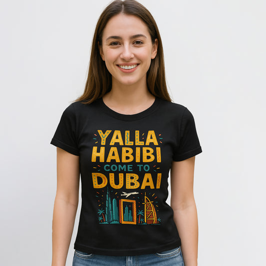 Yalla Habibi Come To Dubai Women’s T-Shirt – Fun Travel Typography 100% Cotton